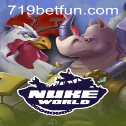 Enter the Thrilling Realm of NukeWorld with 719bet